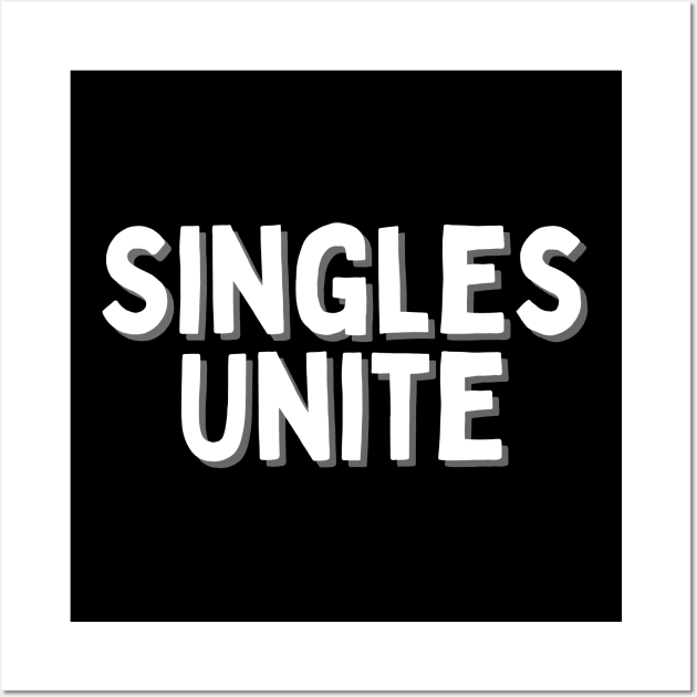 Singles Unite, Singles Awareness Day Wall Art by DivShot 